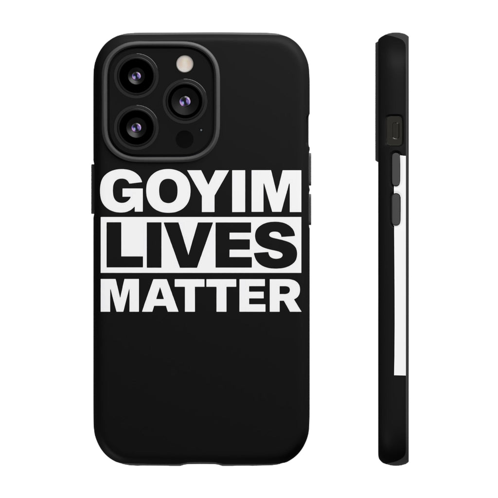 Phone Case — "Goyim Lives Matter" Bold Statement Tough Case