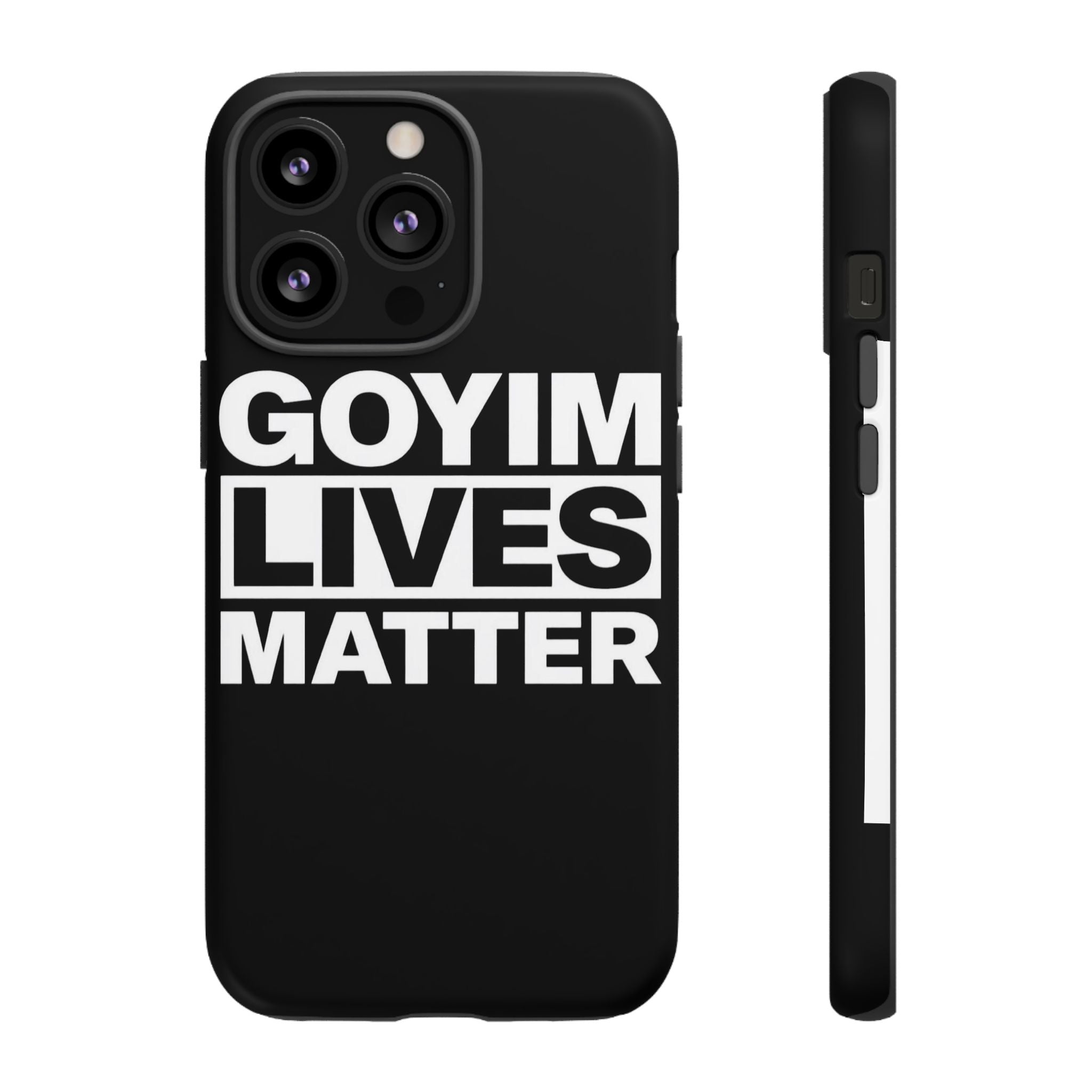 Phone Case — "Goyim Lives Matter" Bold Statement Tough Case
