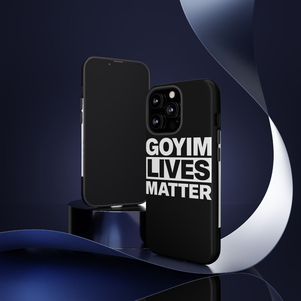 Phone Case — "Goyim Lives Matter" Bold Statement Tough Case