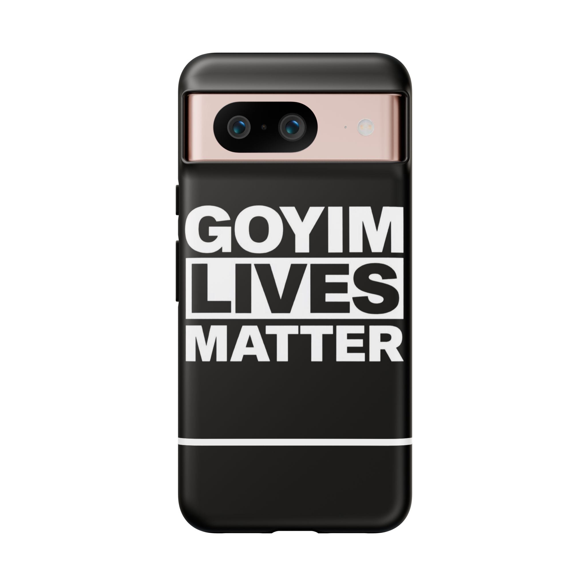 Phone Case — "Goyim Lives Matter" Bold Statement Tough Case