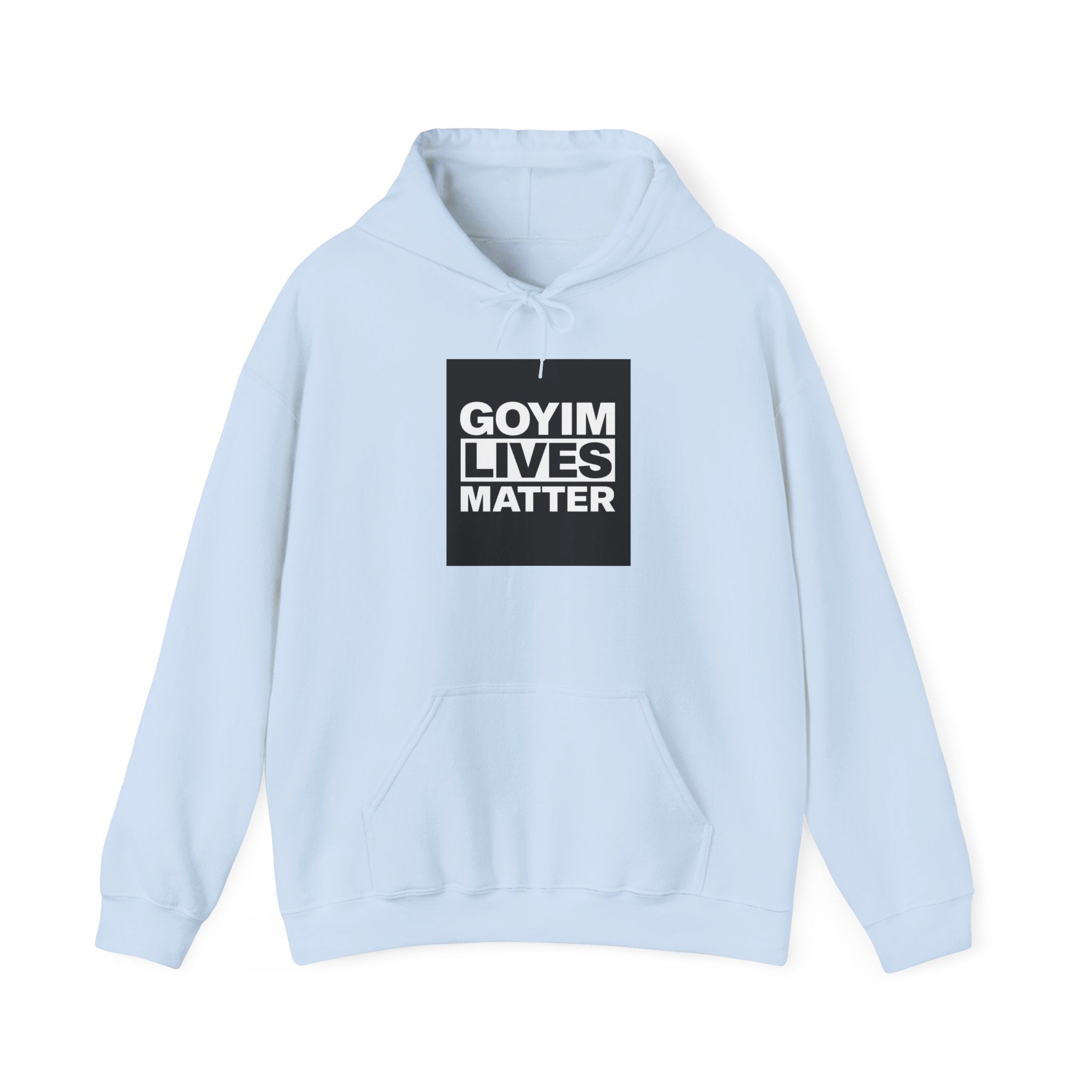 Hoodie — "Goyim Lives Matter" Bold Statement Pullover