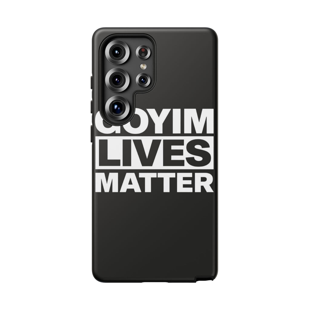 Phone Case — "Goyim Lives Matter" Bold Statement Tough Case