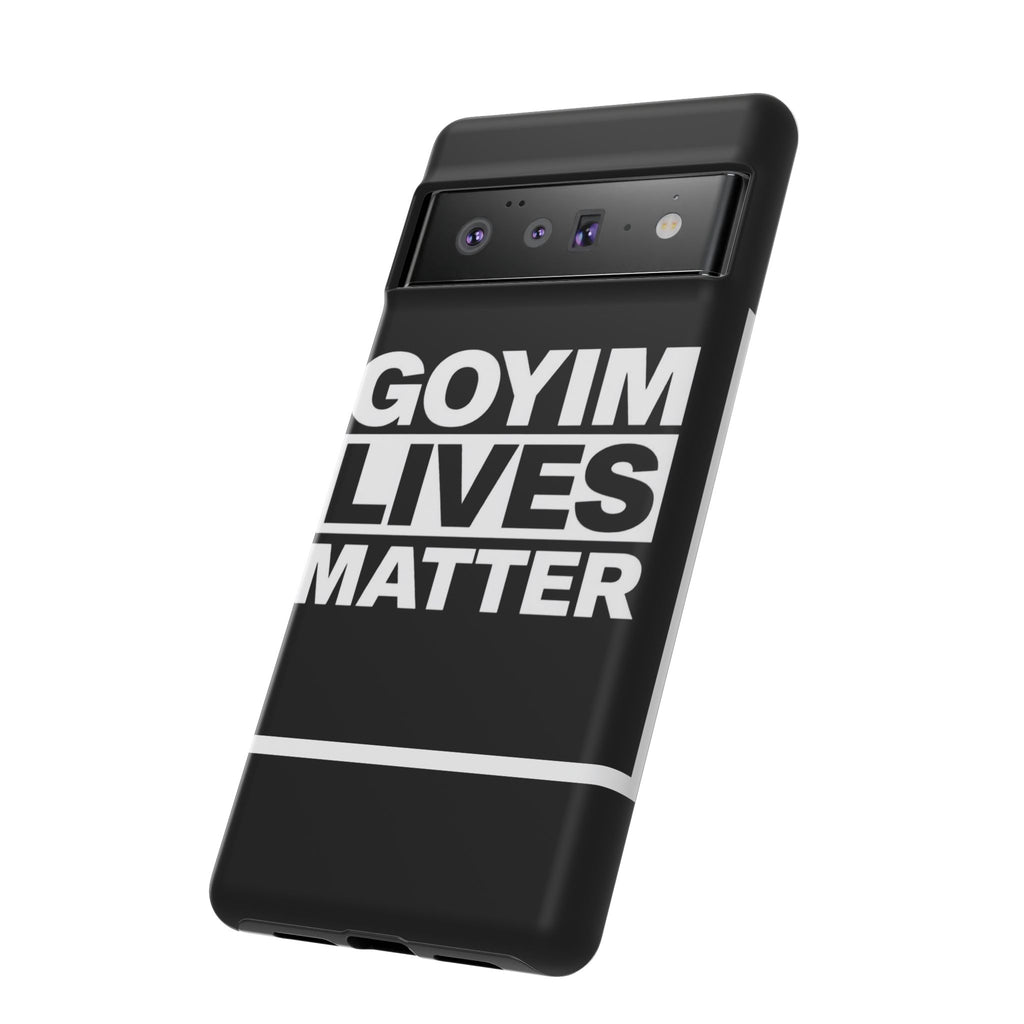 Phone Case — "Goyim Lives Matter" Bold Statement Tough Case