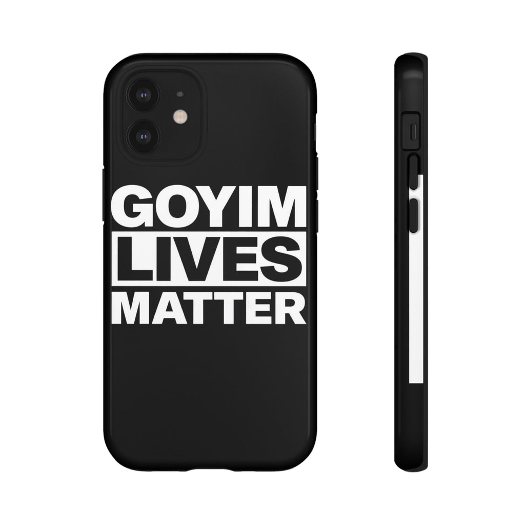 Phone Case — "Goyim Lives Matter" Bold Statement Tough Case