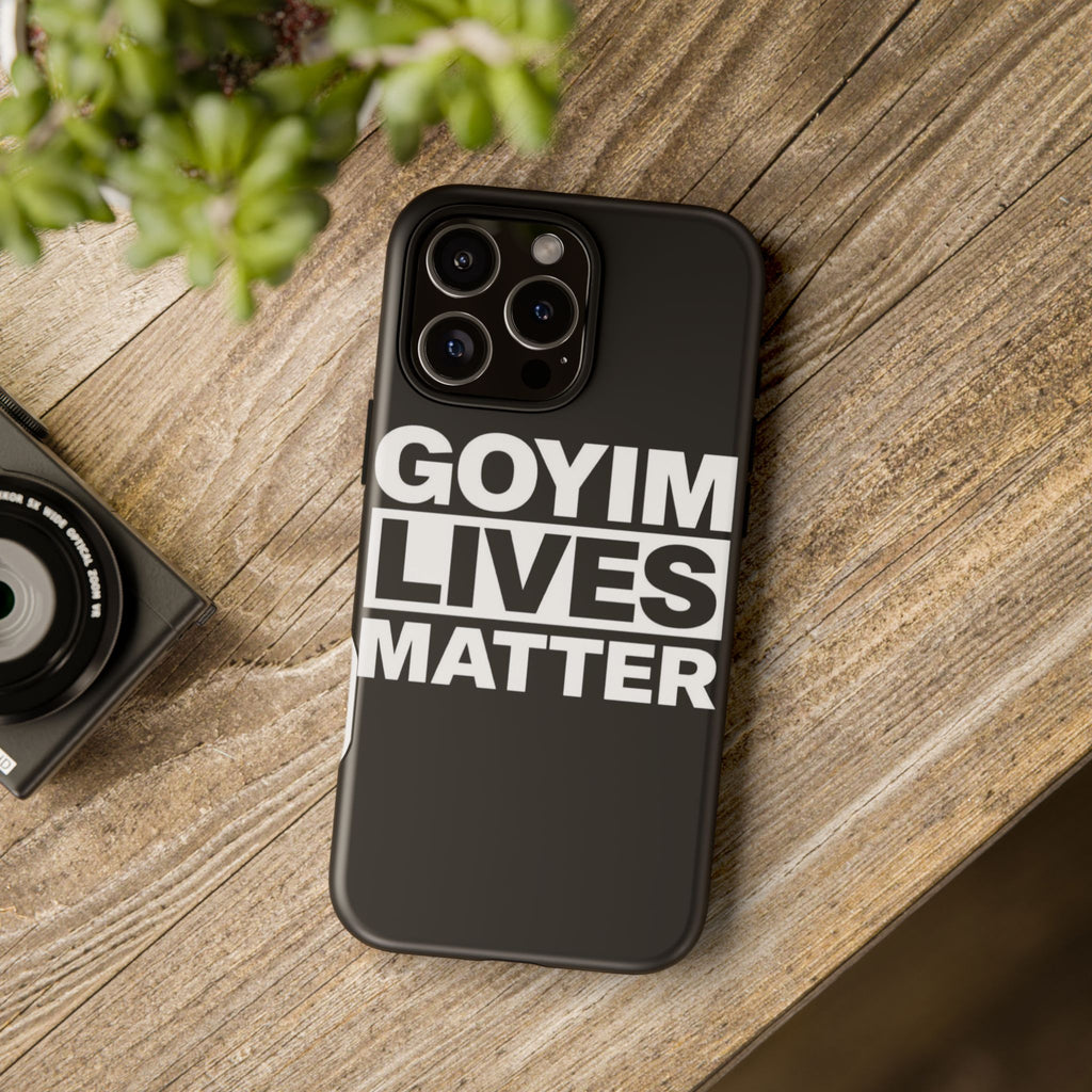 Phone Case — "Goyim Lives Matter" Bold Statement Tough Case