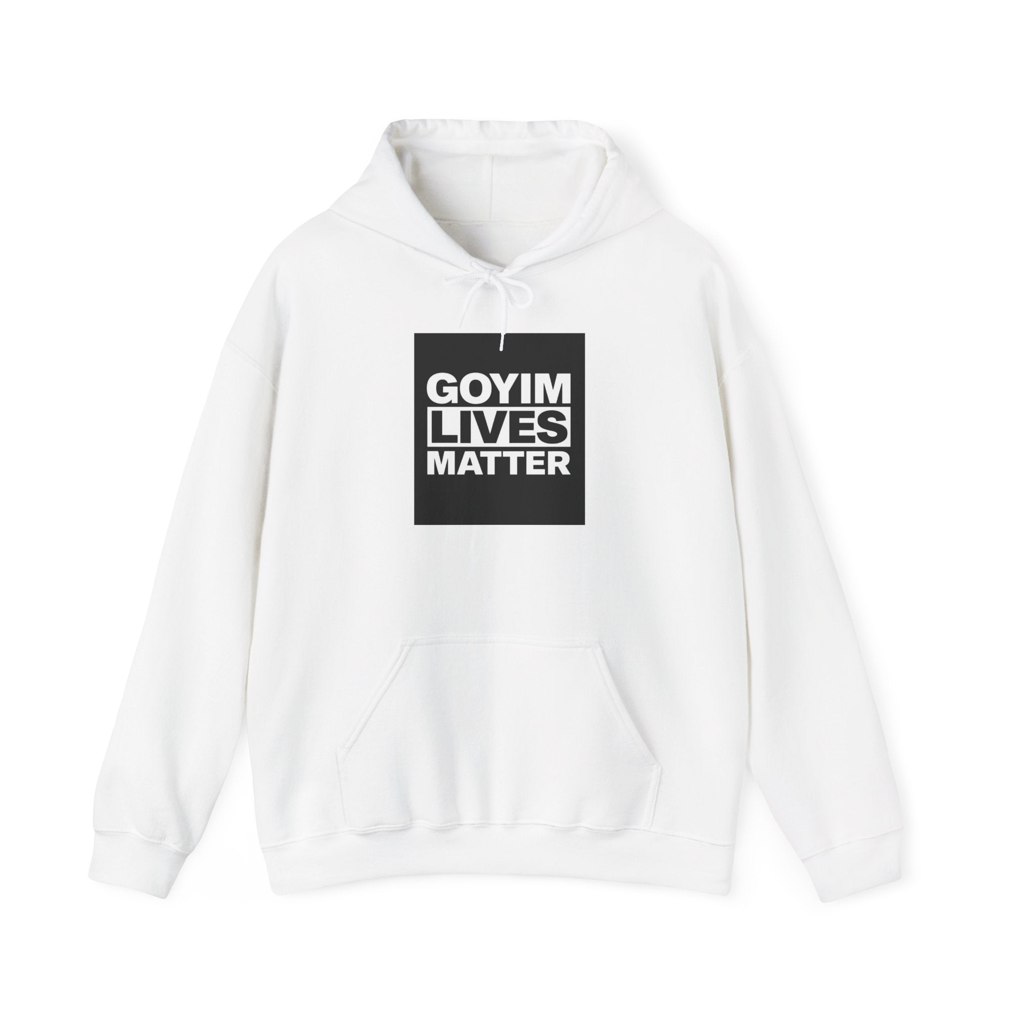 Hoodie — "Goyim Lives Matter" Bold Statement Pullover