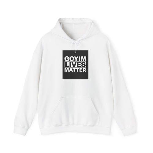 Hoodie — "Goyim Lives Matter" Bold Statement Pullover