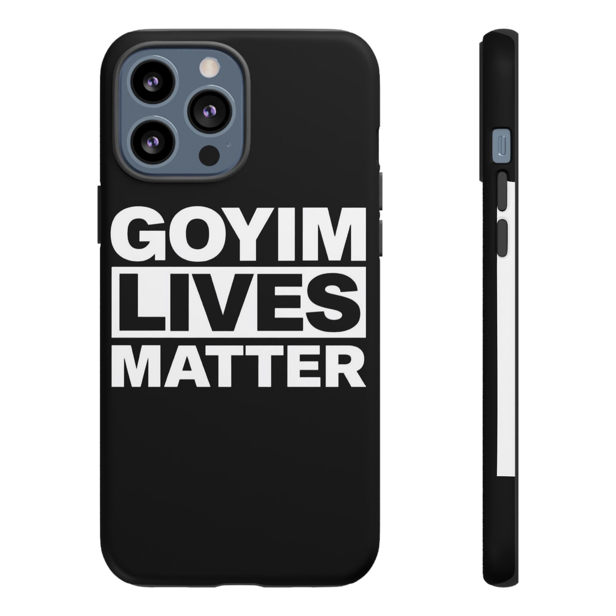 Phone Case — "Goyim Lives Matter" Bold Statement Tough Case