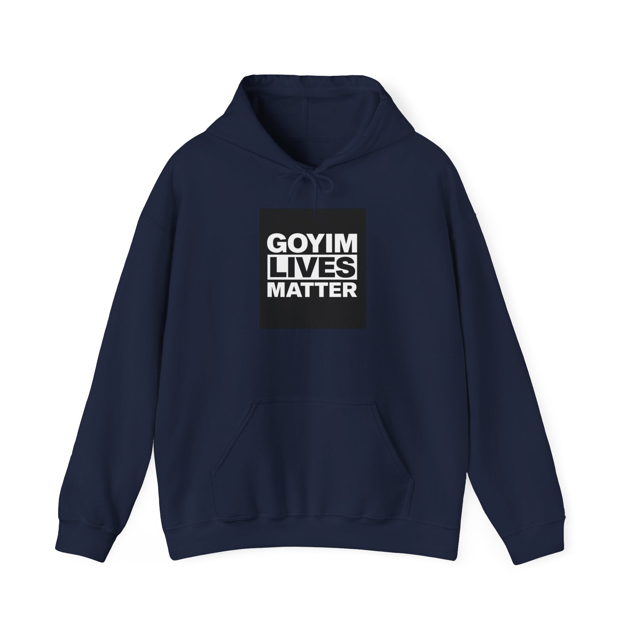 Hoodie — "Goyim Lives Matter" Bold Statement Pullover