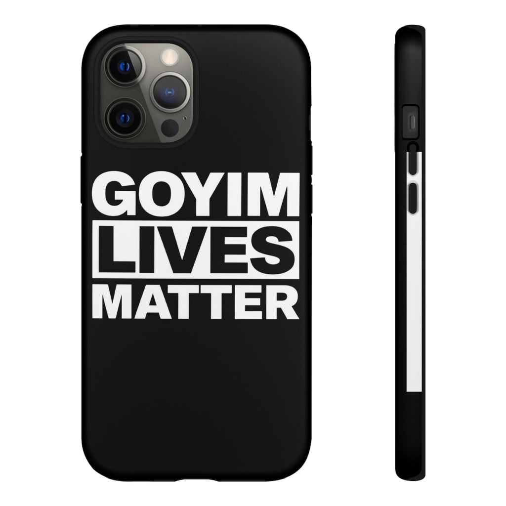 Phone Case — "Goyim Lives Matter" Bold Statement Tough Case