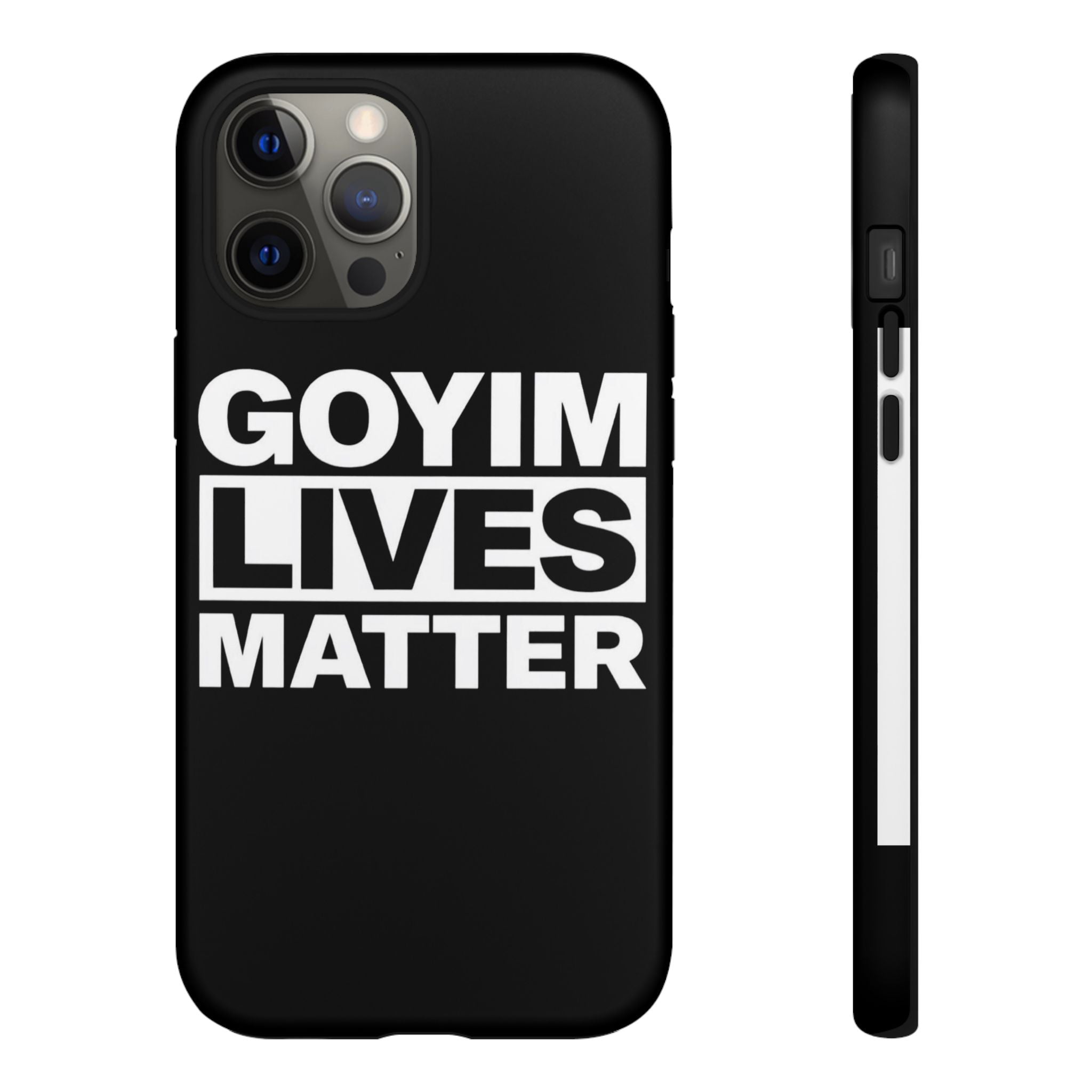 Phone Case — "Goyim Lives Matter" Bold Statement Tough Case