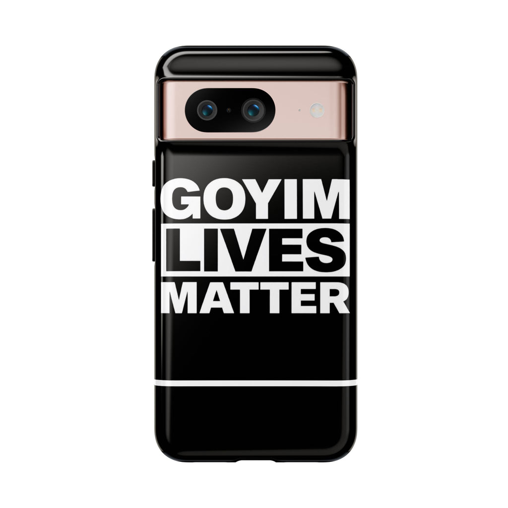 Phone Case — "Goyim Lives Matter" Bold Statement Tough Case