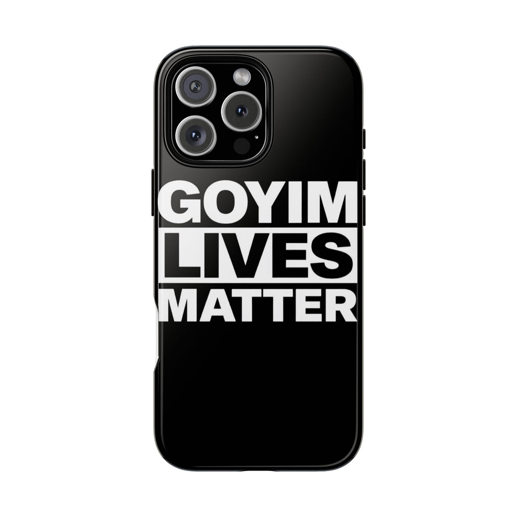 Phone Case — "Goyim Lives Matter" Bold Statement Tough Case
