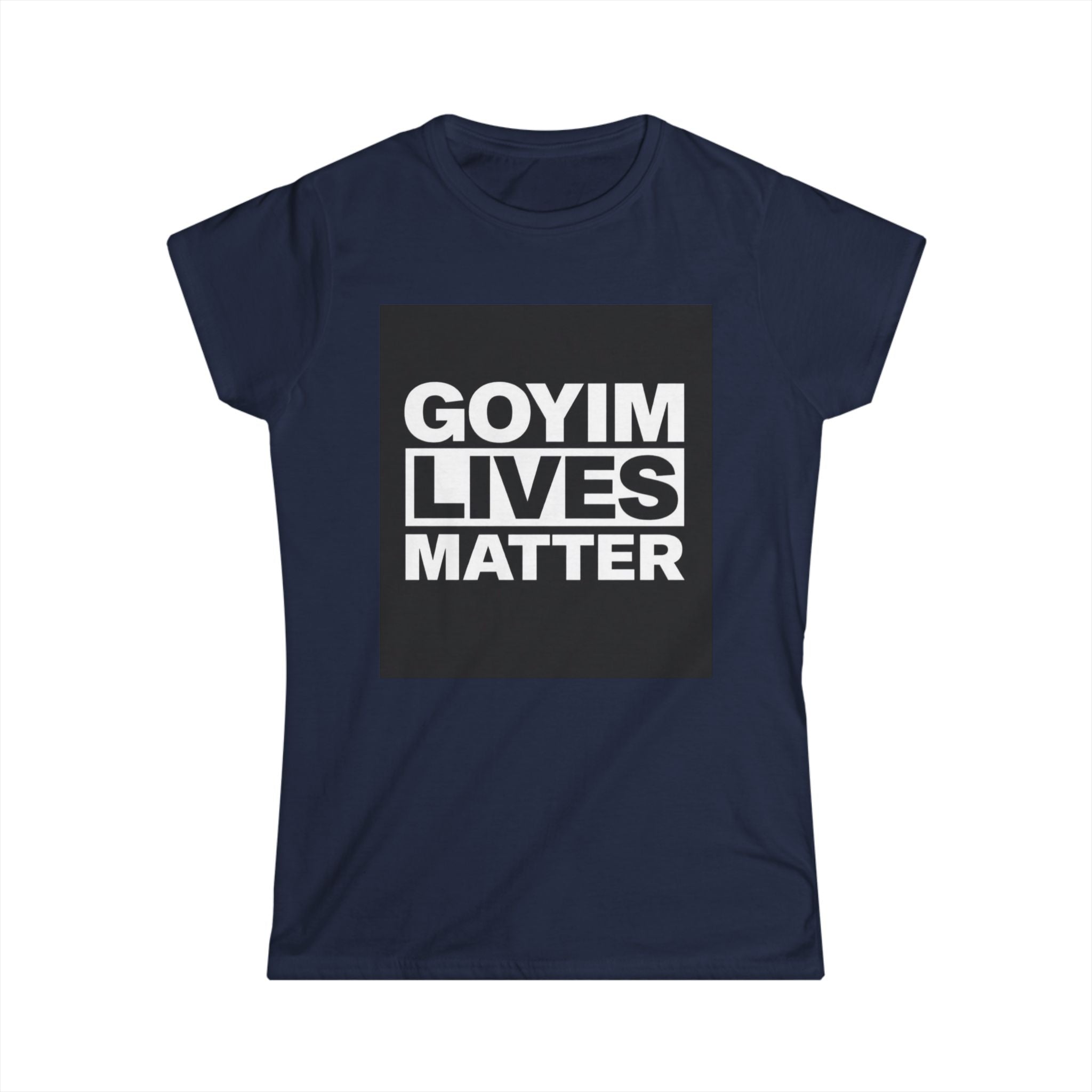 Woman's T-Shirt — "Goyim Lives Matter" Statement Tee