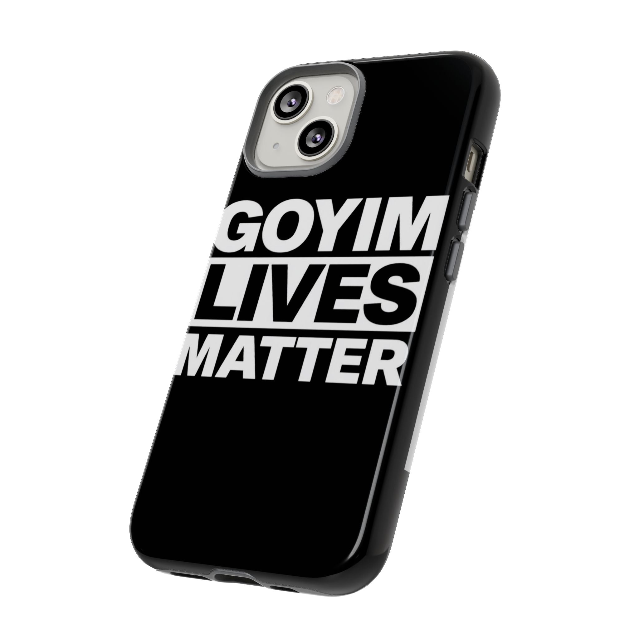 Phone Case — "Goyim Lives Matter" Bold Statement Tough Case