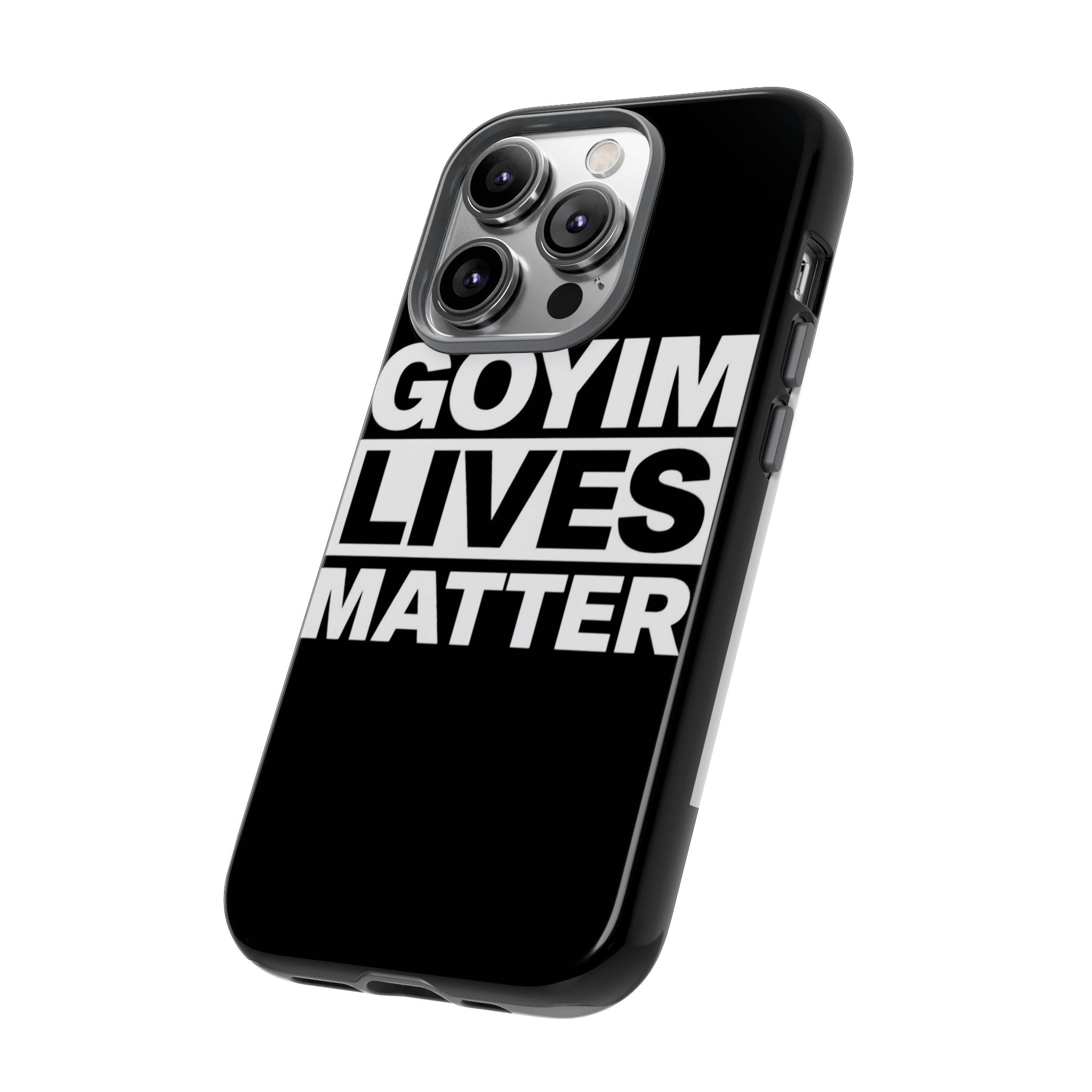 Phone Case — "Goyim Lives Matter" Bold Statement Tough Case