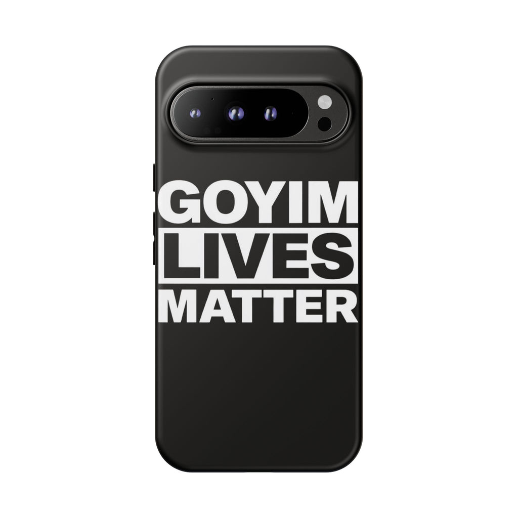 Phone Case — "Goyim Lives Matter" Bold Statement Tough Case