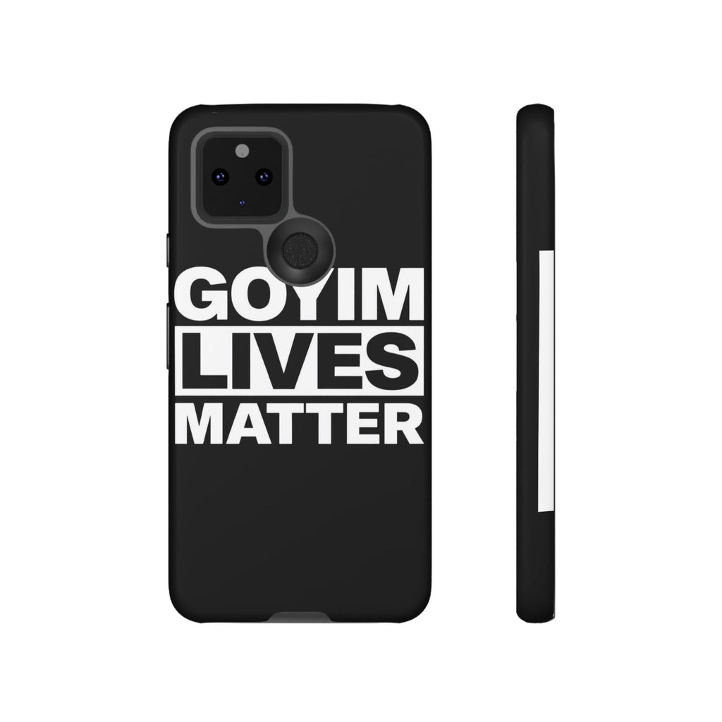 Phone Case — "Goyim Lives Matter" Bold Statement Tough Case
