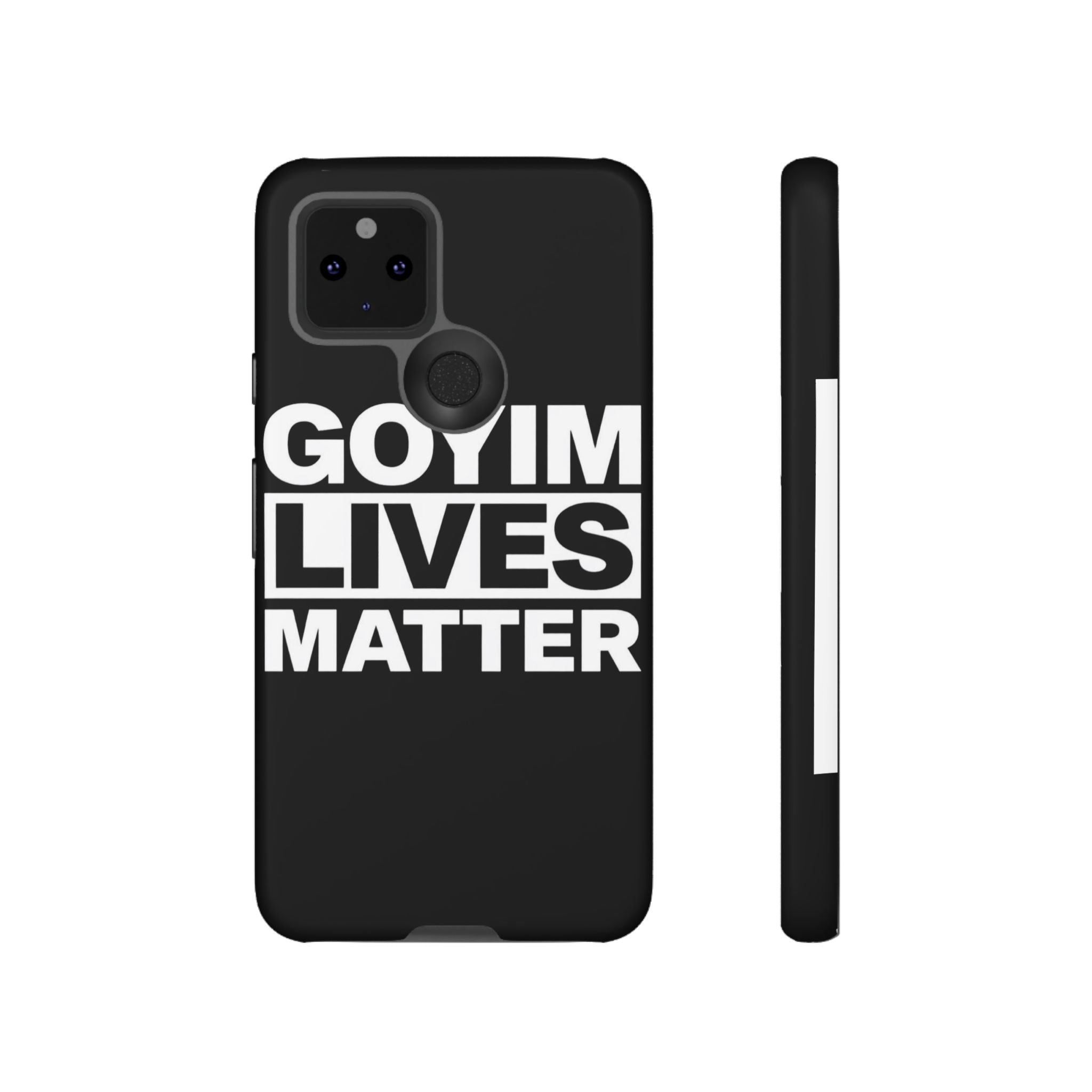Phone Case — "Goyim Lives Matter" Bold Statement Tough Case
