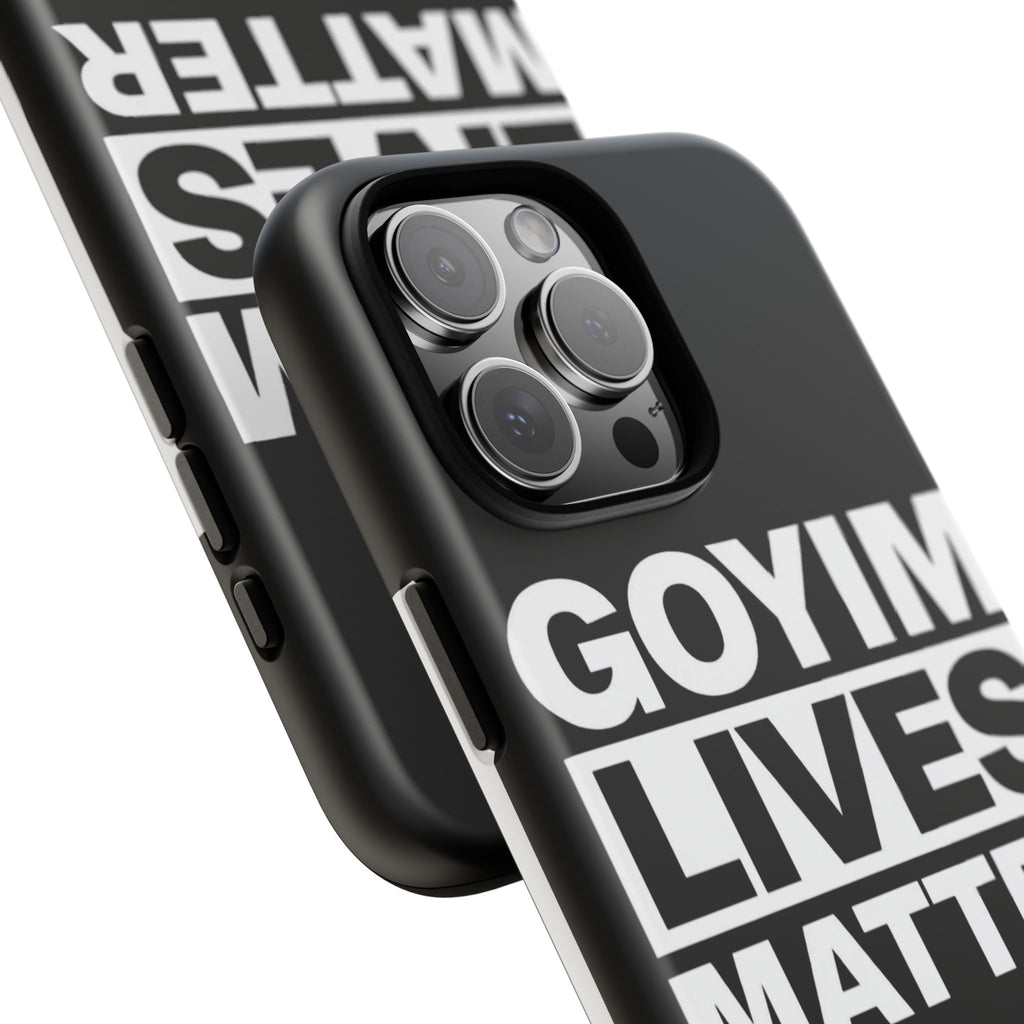 Phone Case — "Goyim Lives Matter" Bold Statement Tough Case