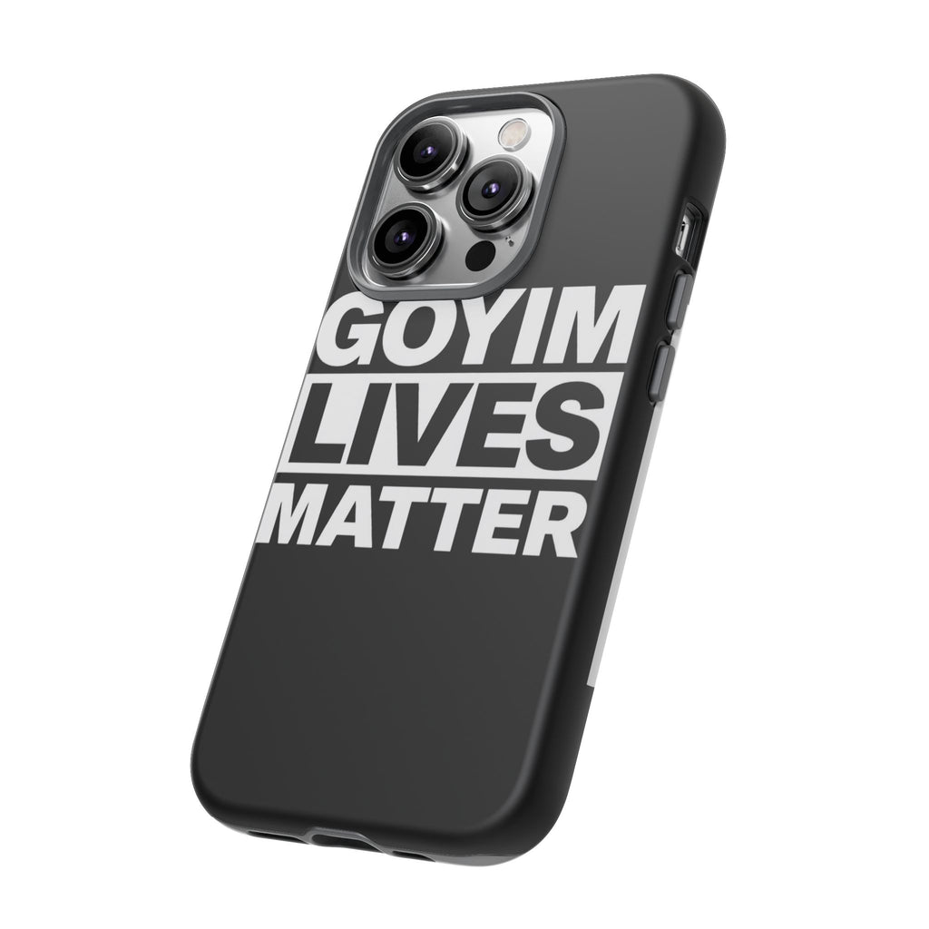 Phone Case — "Goyim Lives Matter" Bold Statement Tough Case