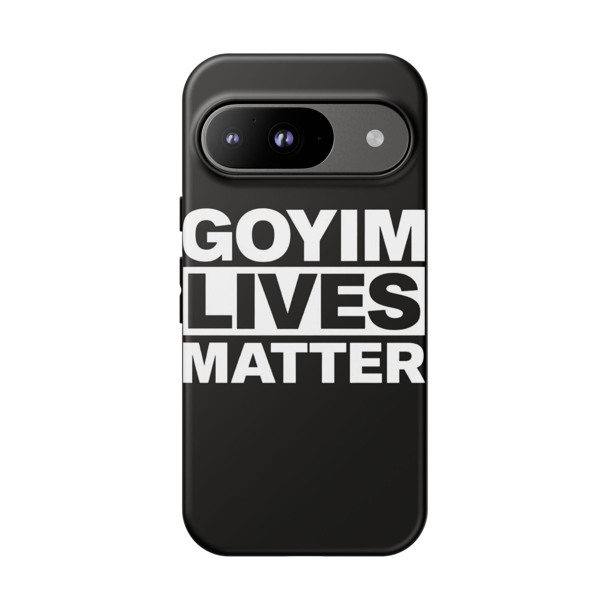 Phone Case — "Goyim Lives Matter" Bold Statement Tough Case