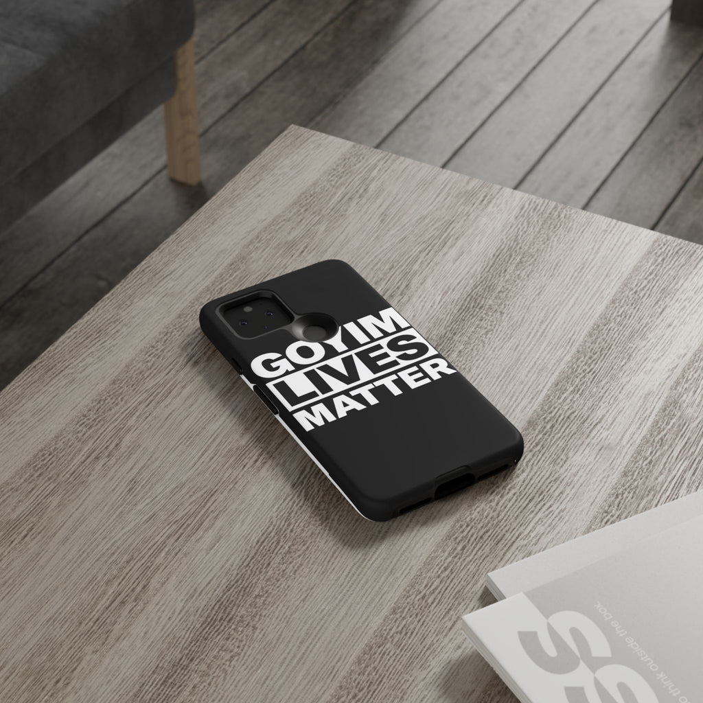 Phone Case — "Goyim Lives Matter" Bold Statement Tough Case