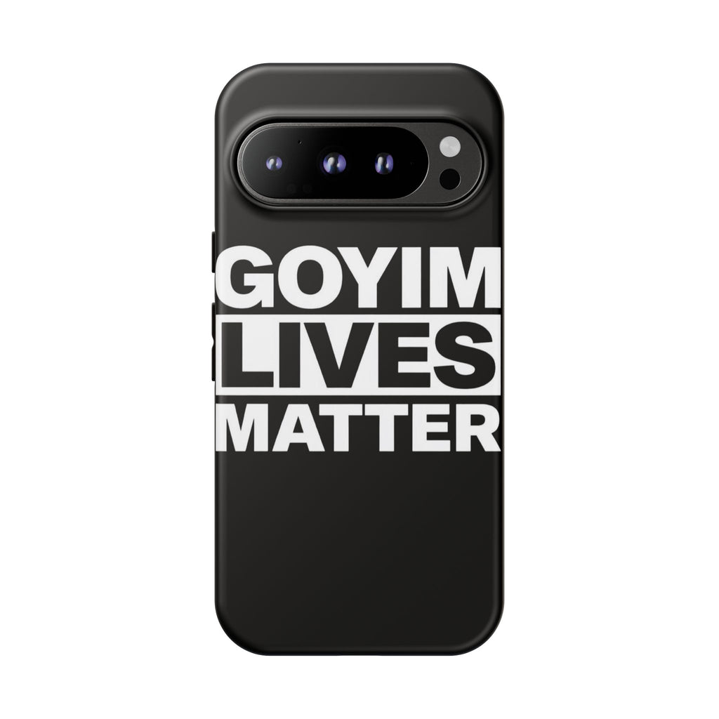 Phone Case — "Goyim Lives Matter" Bold Statement Tough Case