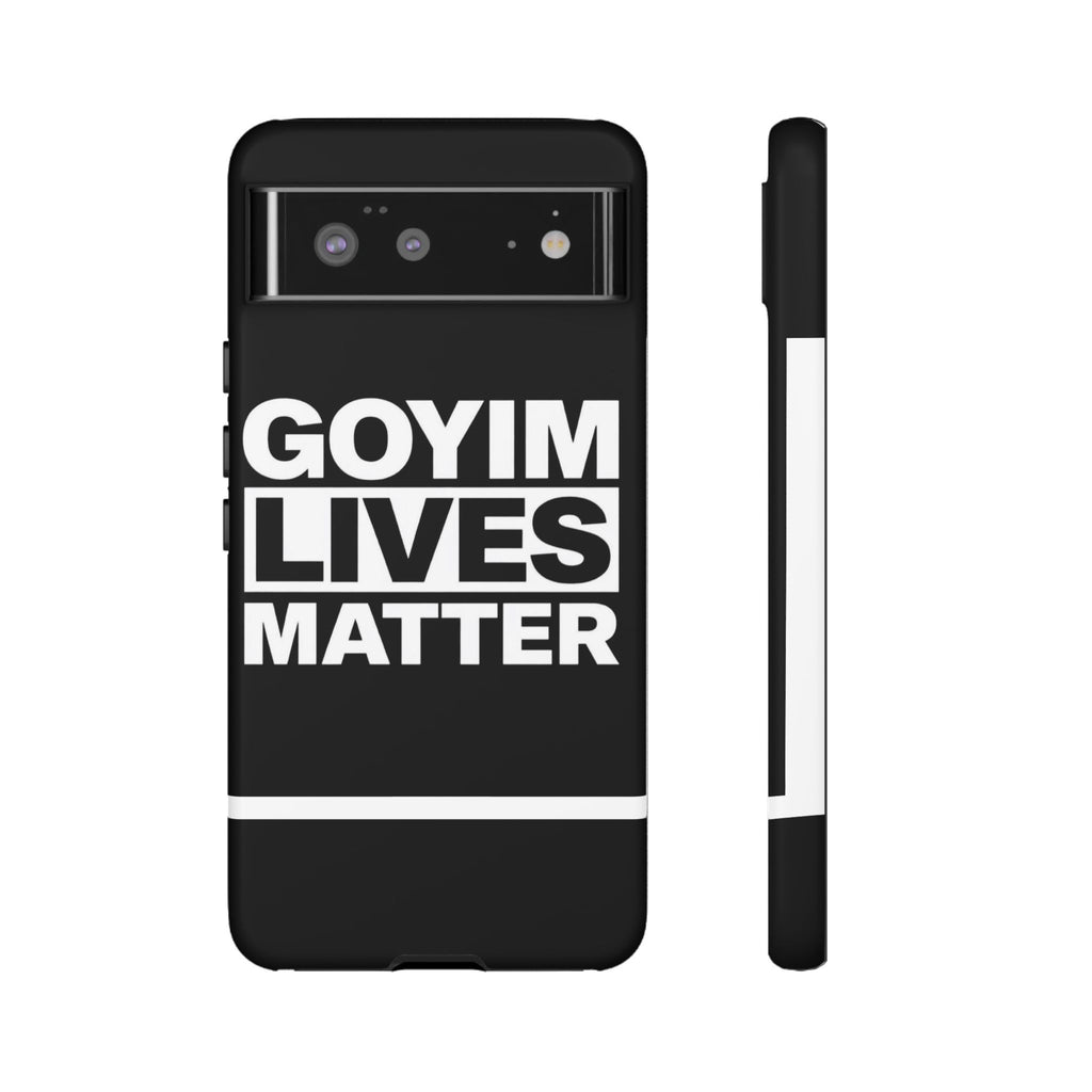 Phone Case — "Goyim Lives Matter" Bold Statement Tough Case