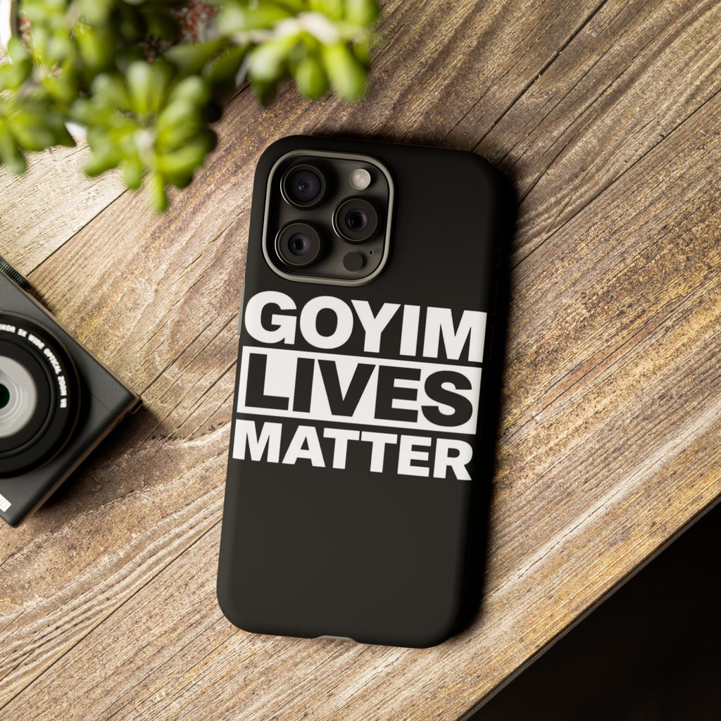 Phone Case — "Goyim Lives Matter" Bold Statement Tough Case