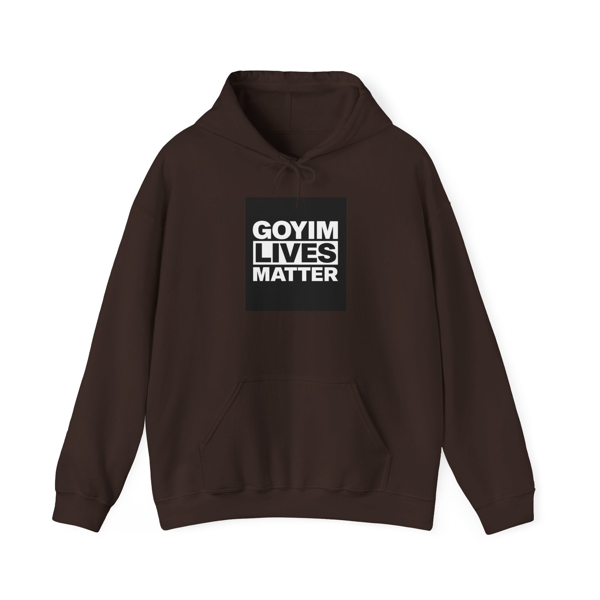 Hoodie — "Goyim Lives Matter" Bold Statement Pullover