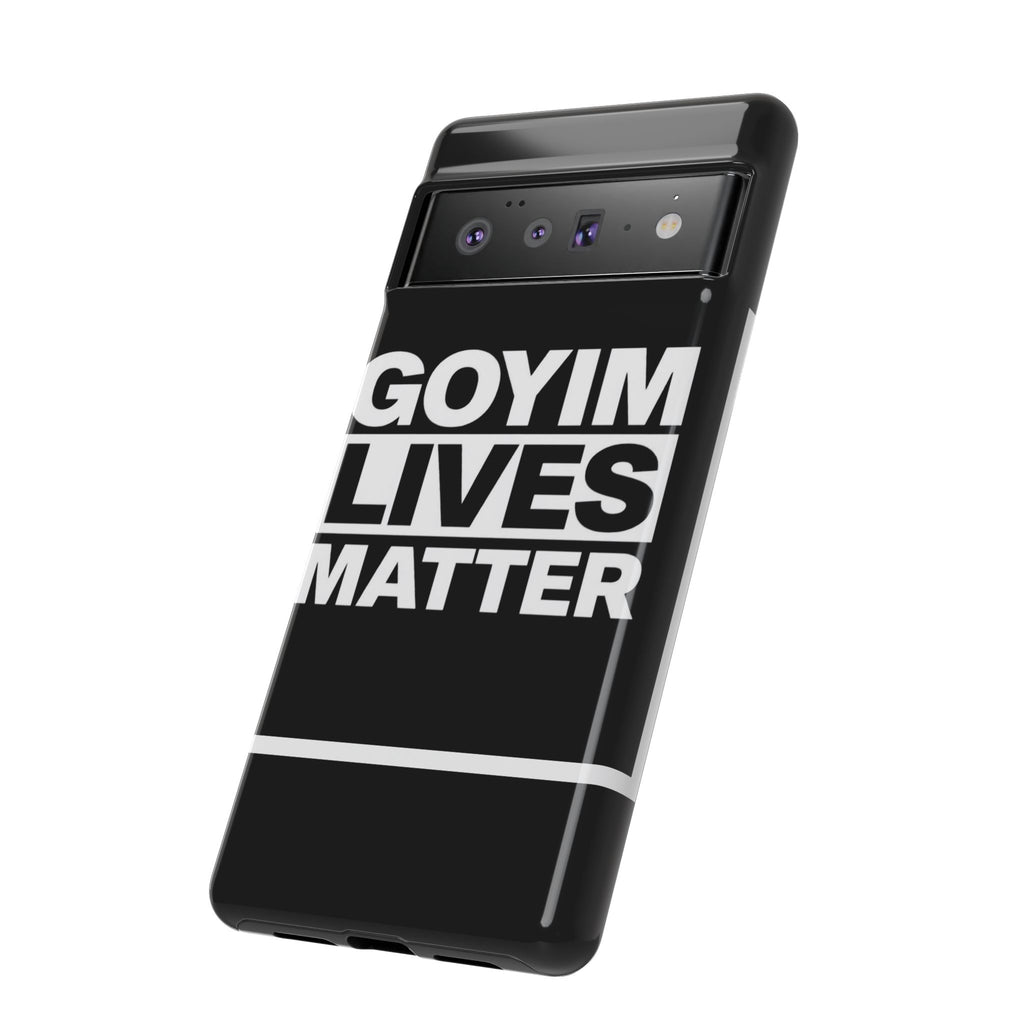 Phone Case — "Goyim Lives Matter" Bold Statement Tough Case