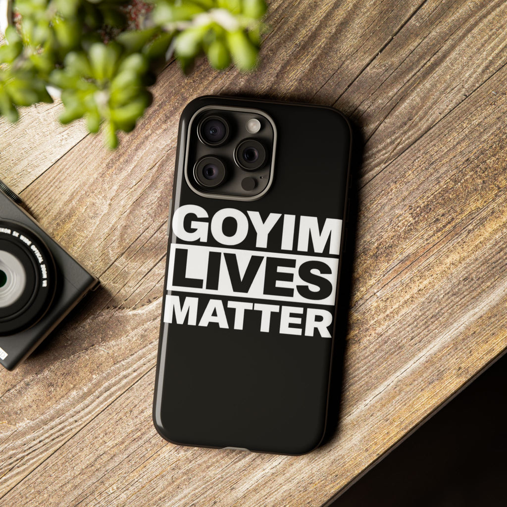 Phone Case — "Goyim Lives Matter" Bold Statement Tough Case