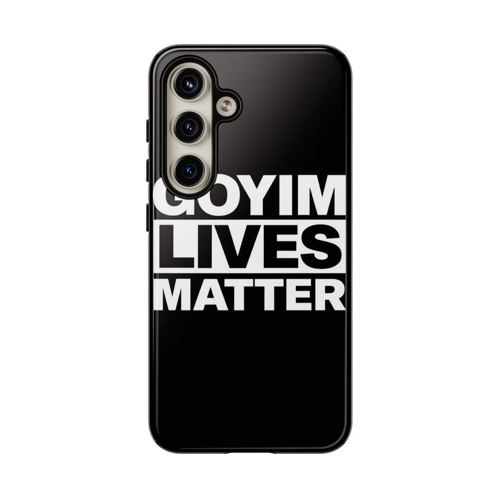 Phone Case — "Goyim Lives Matter" Bold Statement Tough Case