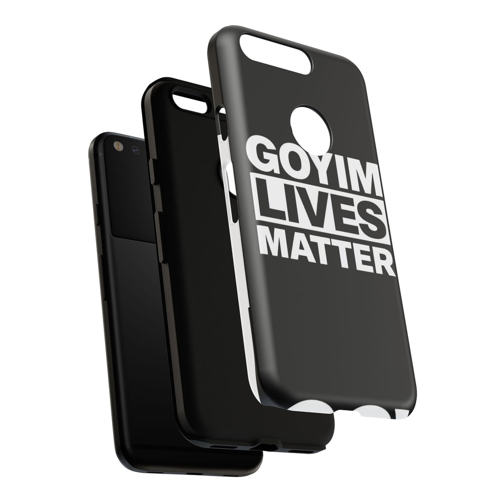 Phone Case — "Goyim Lives Matter" Bold Statement Tough Case