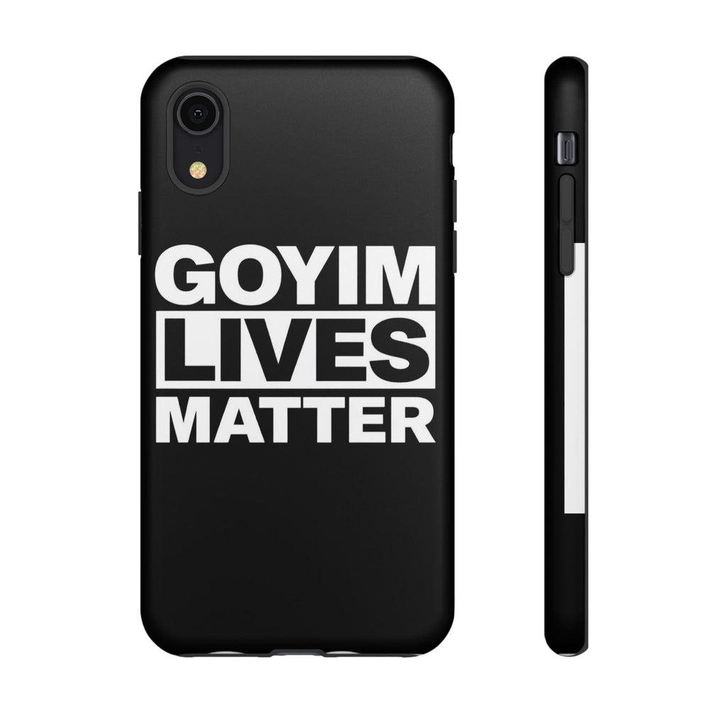 Phone Case — "Goyim Lives Matter" Bold Statement Tough Case