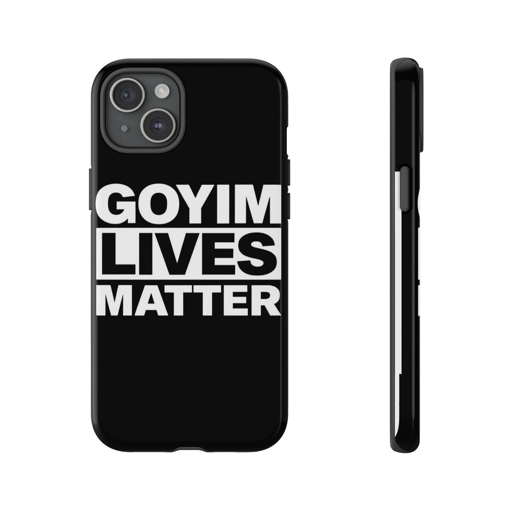 Phone Case — "Goyim Lives Matter" Bold Statement Tough Case