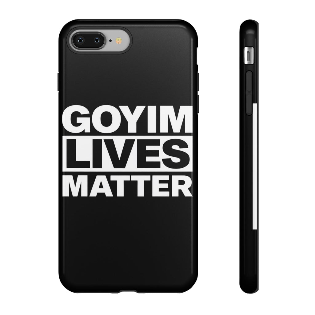 Phone Case — "Goyim Lives Matter" Bold Statement Tough Case