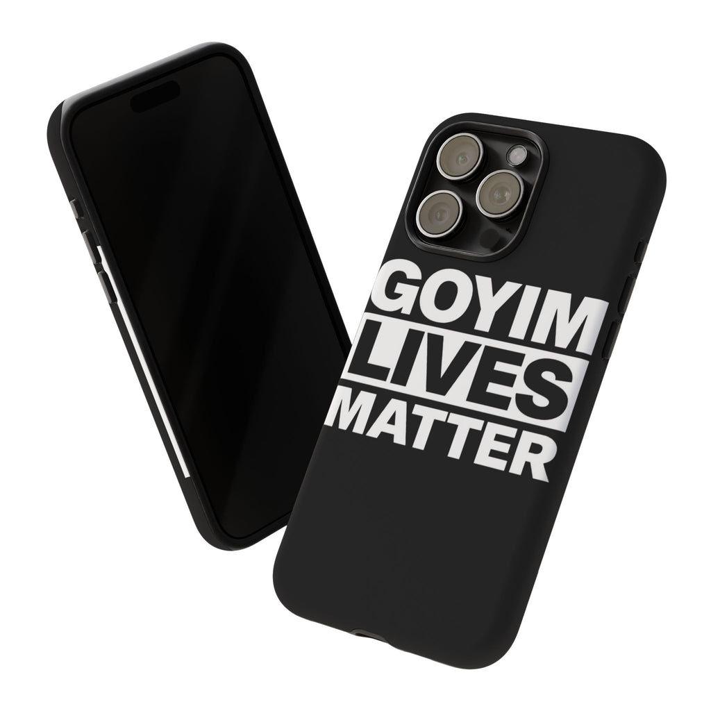 Phone Case — "Goyim Lives Matter" Bold Statement Tough Case