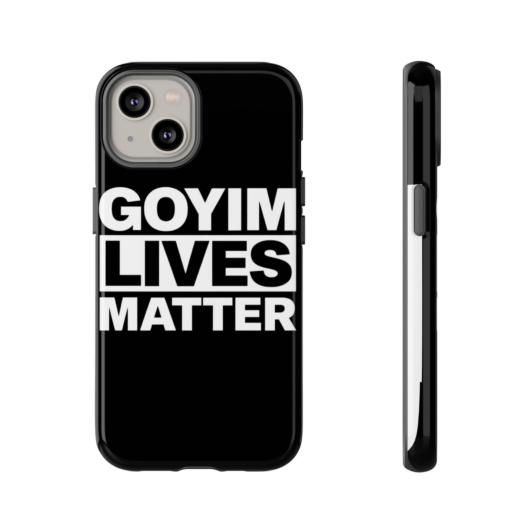 Phone Case — "Goyim Lives Matter" Bold Statement Tough Case