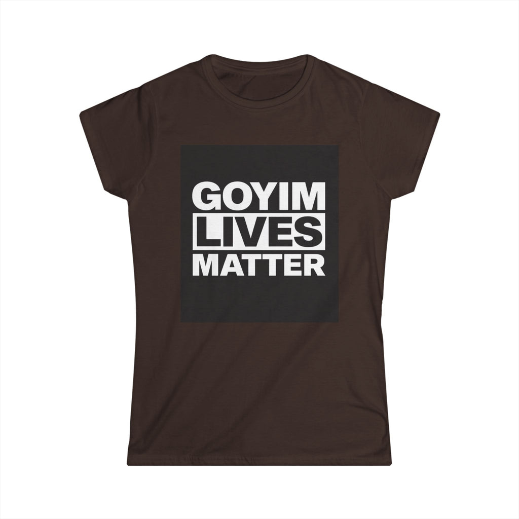 Woman's T-Shirt — "Goyim Lives Matter" Statement Tee