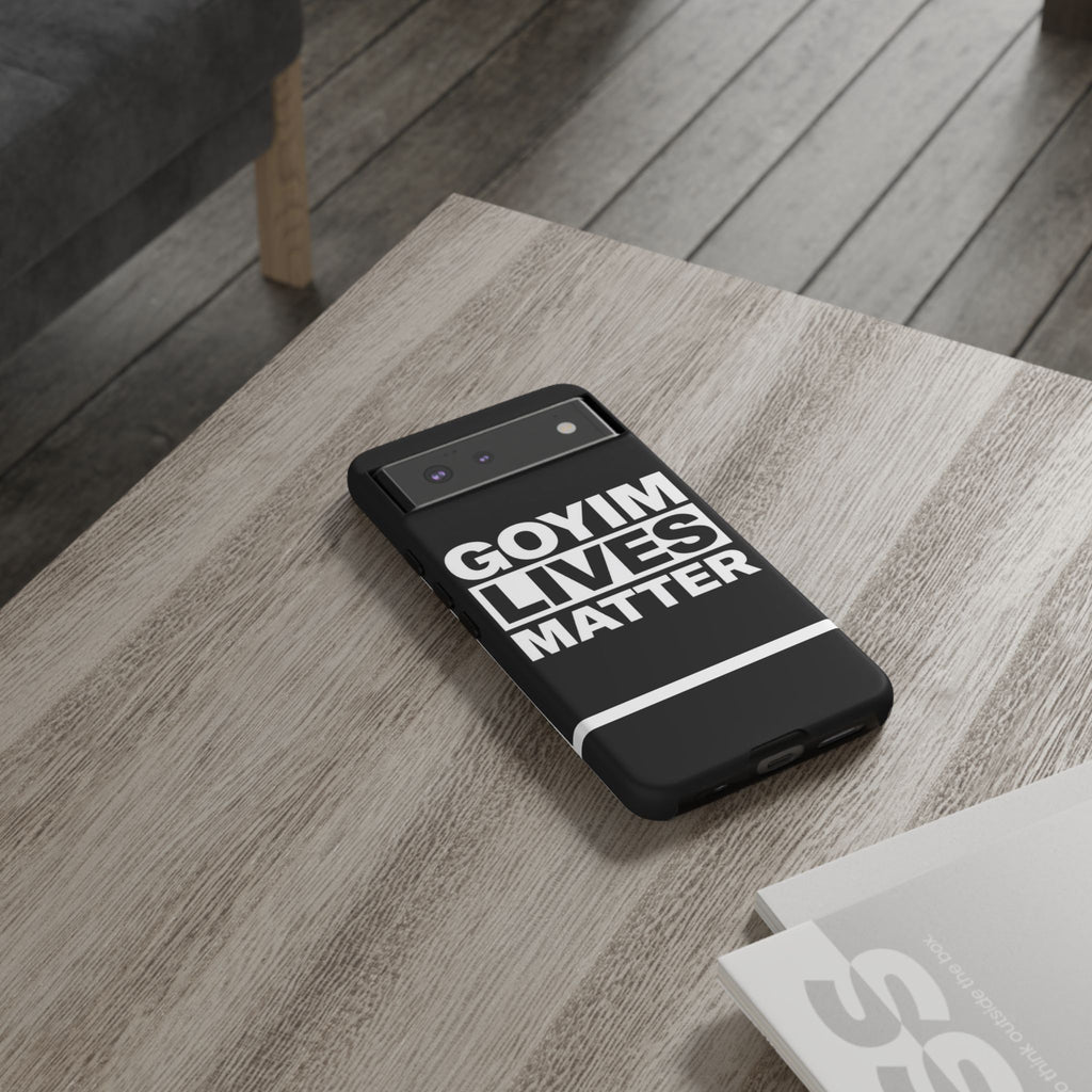 Phone Case — "Goyim Lives Matter" Bold Statement Tough Case