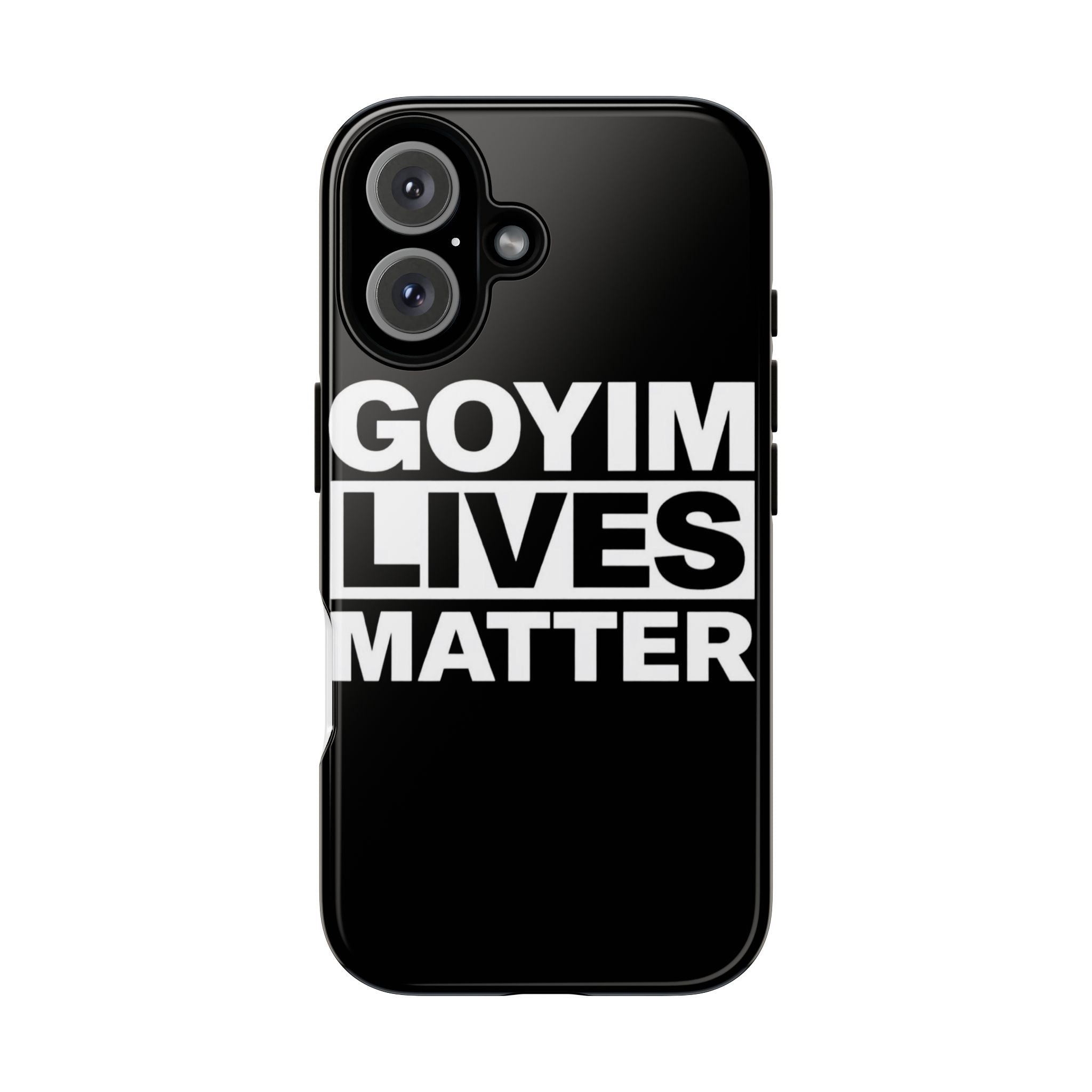 Phone Case — "Goyim Lives Matter" Bold Statement Tough Case
