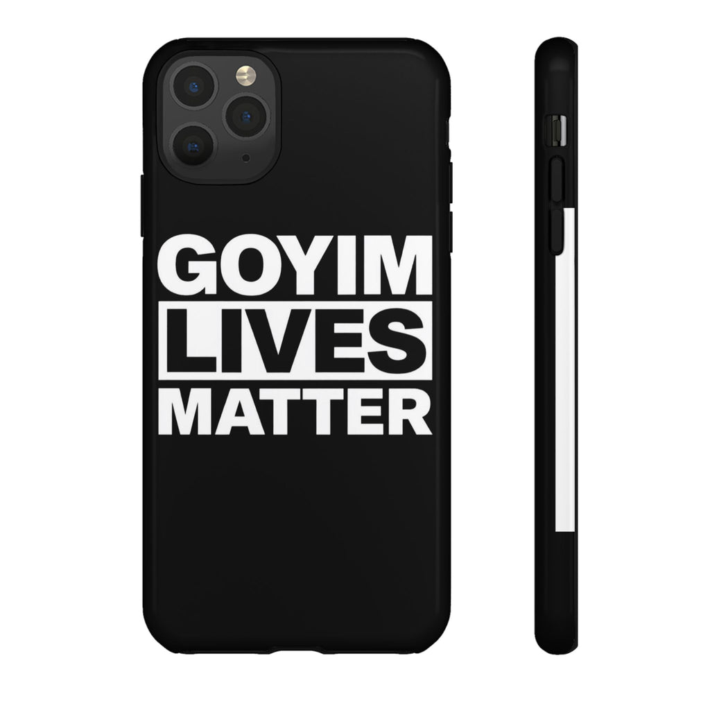 Phone Case — "Goyim Lives Matter" Bold Statement Tough Case