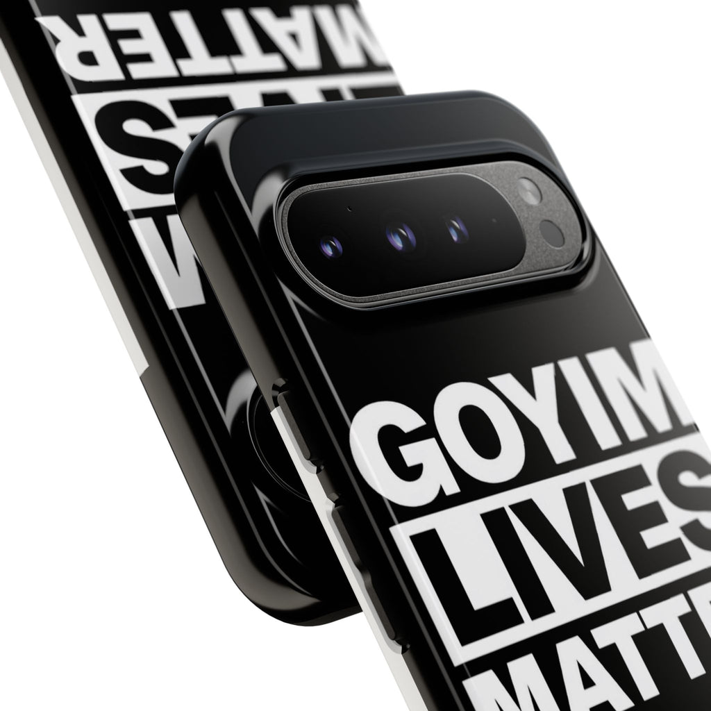 Phone Case — "Goyim Lives Matter" Bold Statement Tough Case