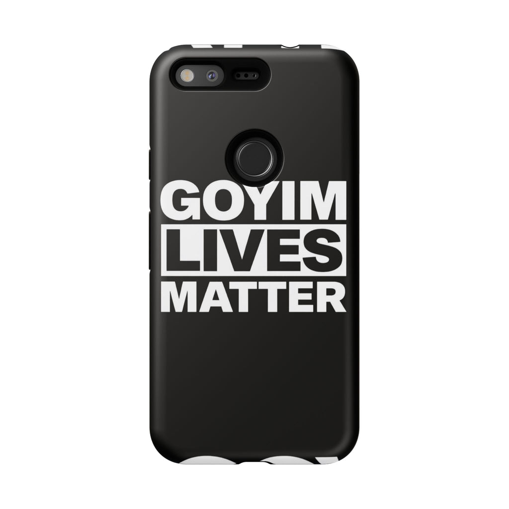 Phone Case — "Goyim Lives Matter" Bold Statement Tough Case
