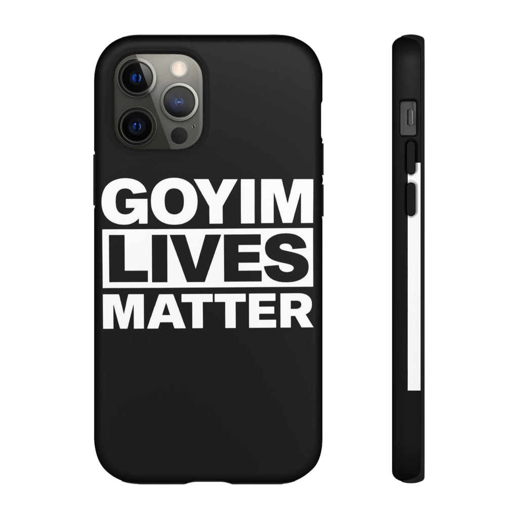 Phone Case — "Goyim Lives Matter" Bold Statement Tough Case
