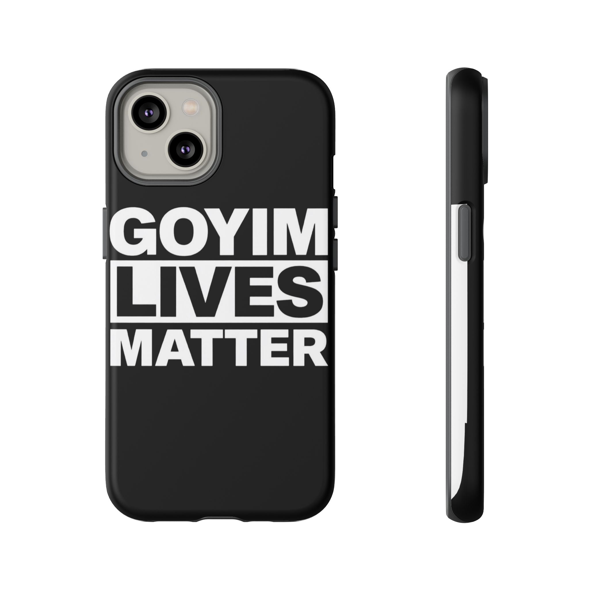 Phone Case — "Goyim Lives Matter" Bold Statement Tough Case