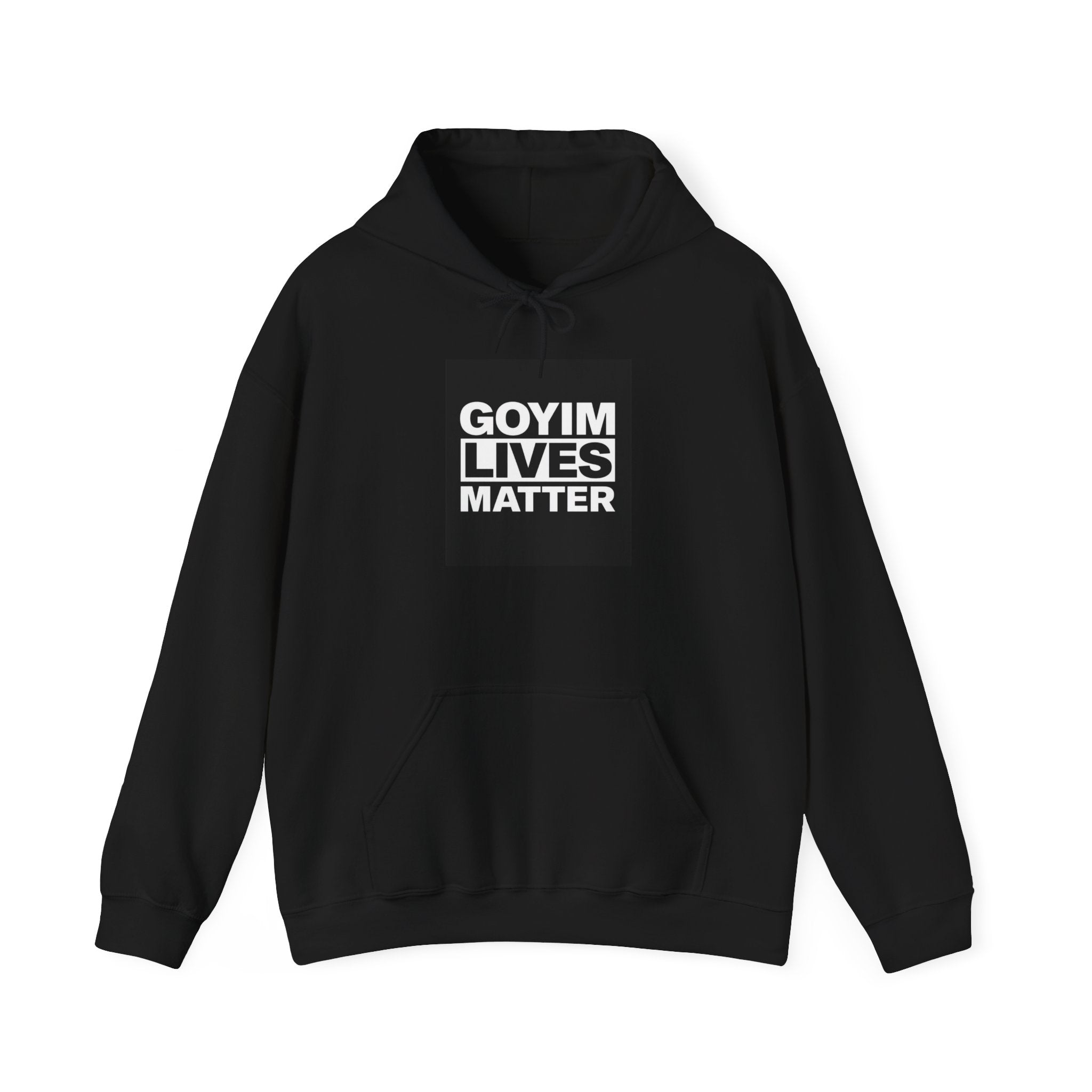 Hoodie — "Goyim Lives Matter" Bold Statement Pullover