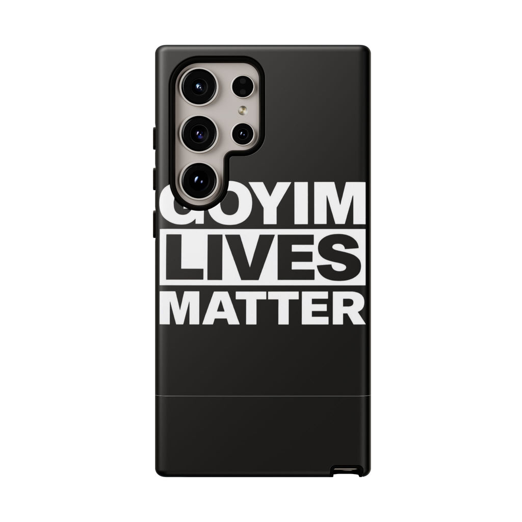 Phone Case — "Goyim Lives Matter" Bold Statement Tough Case